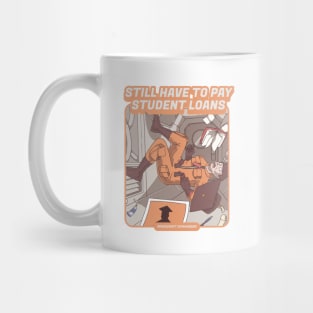 Still Have To Pay Student Loans Mug